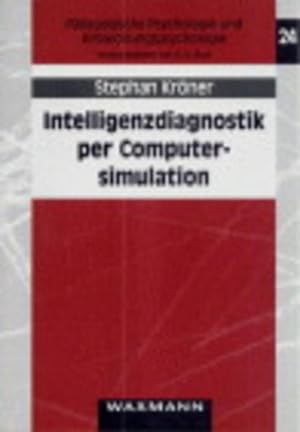 Intelligenzdiagnostik per Computersimulation. (= Pädagogische Psychologie und Entwicklungspsychol...