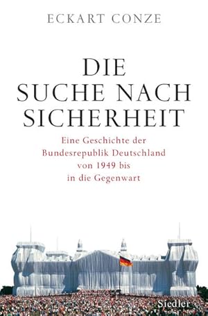 Bild des Verkufers fr Die Suche nach Sicherheit: Eine Geschichte der Bundesrepublik Deutschland von 1949 bis in die Gegenwart. zum Verkauf von Antiquariat Thomas Haker GmbH & Co. KG