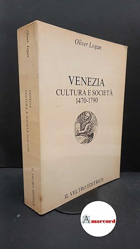 Image du vendeur pour Logan, Oliver. Venezia : cultura e societa. Roma Il veltro, 1980 mis en vente par Amarcord libri