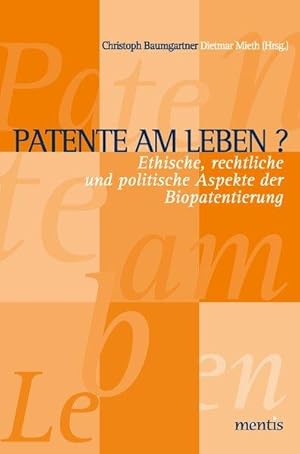 Bild des Verkufers fr Patente am Leben?: Ethische, rechtliche und politische Aspekte der Biopatentierung. zum Verkauf von Antiquariat Thomas Haker GmbH & Co. KG