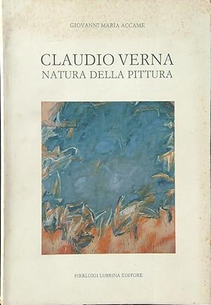 Bild des Verkufers fr Claudio Verna. Natura della pittura zum Verkauf von Librodifaccia