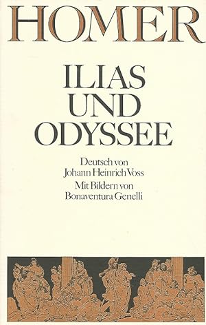 Ilias und Odyssee. Dt. von Johann Heinrich Voss. Bearb. von Hans Rupé u. E. R. Weiss; Vorw. Bilde...