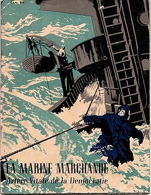 La marine marchande. Artère vitale de la démocratie.