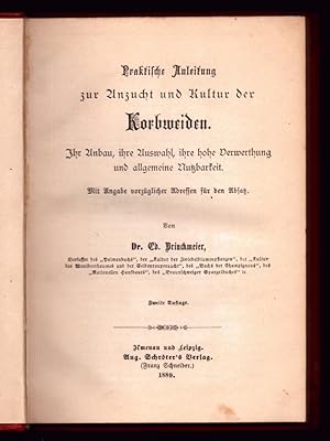 Praktische Anleitung zur Anzucht und Kultur der Korbweiden. Ihr Anbau, ihre Auswahl, ihre hohe Ve...