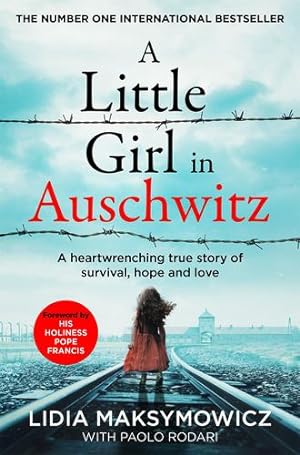 Imagen del vendedor de A Little Girl in Auschwitz: A heartwrenching true story of survival, hope and love by Maksymowicz, Lidia [Paperback ] a la venta por booksXpress