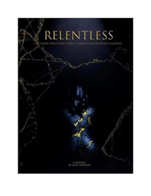 Imagen del vendedor de Relentless: I am living proof that there is always a reason to keep fighting by Harnish, Kadi [Paperback ] a la venta por booksXpress