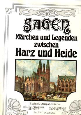 Bild des Verkufers fr Sagen, Mrchen und Legenden zwischen Harz und Heide. zum Verkauf von Leonardu