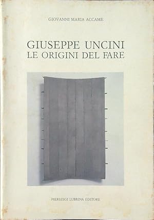 Bild des Verkufers fr Giuseppe Uncini: Le origini del fare zum Verkauf von Librodifaccia