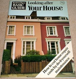 Seller image for Looking After Your House (Reader's Digest Basic Guide) for sale by WeBuyBooks