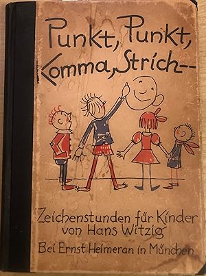 Immagine del venditore per Punkt, Punkt, Komma, Strich. Zeichenstunde fr Kinder von Hans Witzig. EA 1.-10. Tsd venduto da Hartmut Diekmann