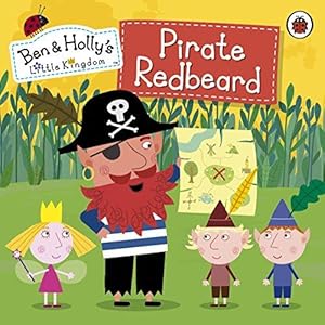 Bild des Verkufers fr Ben and Holly's Little Kingdom: Pirate Redbeard (Ben & Holly's Little Kingdom) zum Verkauf von WeBuyBooks