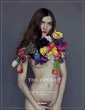 Seller image for THE OPERA: Annual Magazine For Classic & Contemporary Nude Photography Volume II (PhotoART) for sale by Volker Ziesing