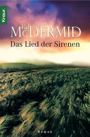 Bild des Verkufers fr Das Lied der Sirenen: Roman. Ausgezeichnet mit dem Gold Dagger Award der British Crime Writers' Association, 1995 (Ein Fall fr Carol Jordan und Tony Hill, Band 1) zum Verkauf von Gabis Bcherlager