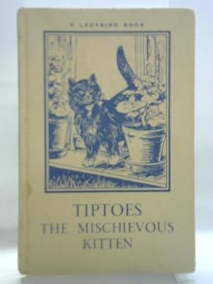 Seller image for Tiptoes The Mischievous Kitten for sale by World of Rare Books