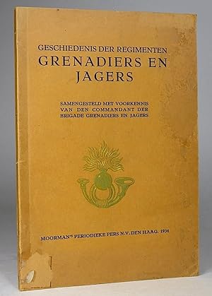 Geschiedenis der Regimenten Grenadiers en Jagers.