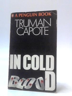 Seller image for In Cold Blood - A True Account Of A Multiple Murder And Its Consequences for sale by World of Rare Books