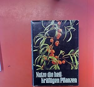 Imagen del vendedor de Nutze die Heilkrftigen Pflanzen. Vierte Auflage a la venta por biblion2