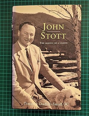 John Stott: The making of a leader