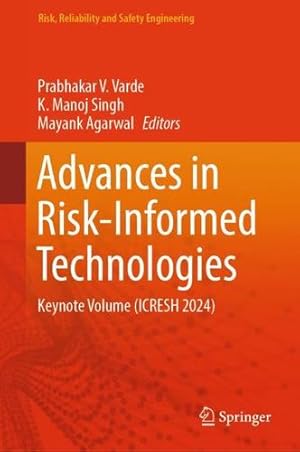 Seller image for Advances in Risk-Informed Technologies: Keynote Volume (ICRESH 2024) (Risk, Reliability and Safety Engineering) [Hardcover ] for sale by booksXpress