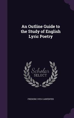 Bild des Verkufers fr An Outline Guide to the Study of English Lyric Poetry zum Verkauf von moluna