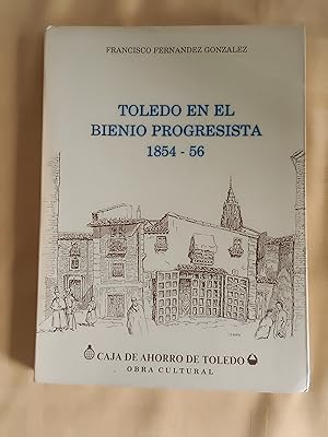 TOLEDO EN EL BIENIO PROGRESISTA 1854 - 56