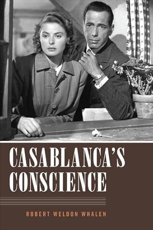 Immagine del venditore per Casablanca's Conscience by Whalen, Robert Weldon [Hardcover ] venduto da booksXpress