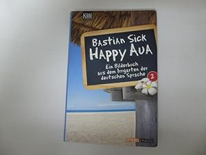 Bild des Verkufers fr Happy Aua 2. Ein Bilderbuch aus dem Irrgarten der deutschen Sprache. TB zum Verkauf von Deichkieker Bcherkiste