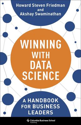 Seller image for Winning with Data Science: A Handbook for Business Leaders by Friedman, Howard Steven, Swaminathan, Akshay [Hardcover ] for sale by booksXpress