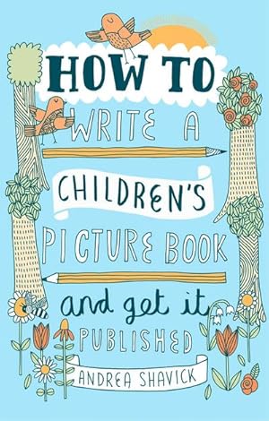 Bild des Verkufers fr How to Write a Children's Picture Book and Get it Published, 2nd Edition zum Verkauf von AHA-BUCH GmbH