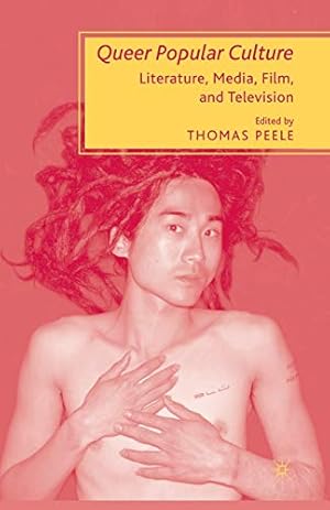Bild des Verkufers fr Queer Popular Culture: Literature, Media, Film, and Television zum Verkauf von WeBuyBooks