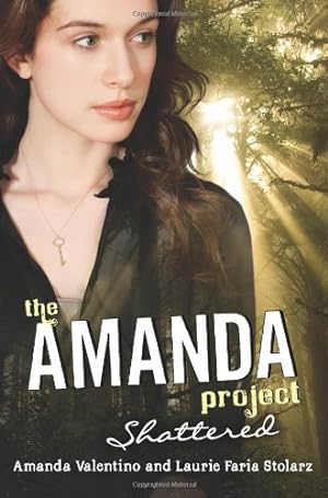 Seller image for The Amanda Project: Book 3: Shattered by Valentino, Amanda, Stolarz, Laurie Faria [Paperback ] for sale by booksXpress
