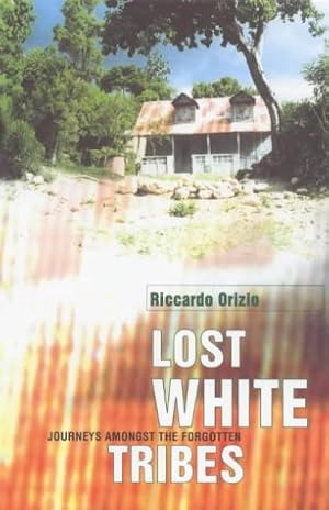 Seller image for Lost White Tribes. Journeys Among the Forgotten for sale by Els llibres de la Vallrovira