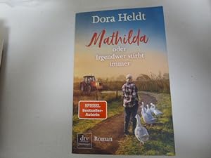 Bild des Verkäufers für Mathilda oder Irgendwer stirbt immer. Roman. dtv-Premium. TB zum Verkauf von Deichkieker Bücherkiste