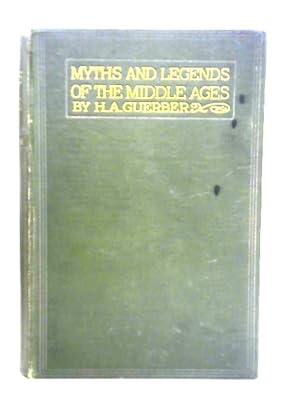 Bild des Verkufers fr Myths & Legends Of The Middle Ages zum Verkauf von World of Rare Books