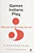 Seller image for Games Indians Play Why We are the Way We are [Soft Cover ] for sale by booksXpress