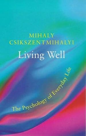 Bild des Verkufers fr Living Well: The Psychology of Everyday Life (Master Minds) zum Verkauf von WeBuyBooks