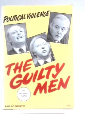 Immagine del venditore per Political violence: the guilty men venduto da World of Rare Books