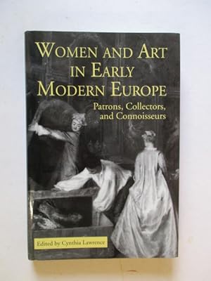 Immagine del venditore per Women and Art in Early Modern Europe: Patrons, Collectors and Connoisseurs venduto da GREENSLEEVES BOOKS