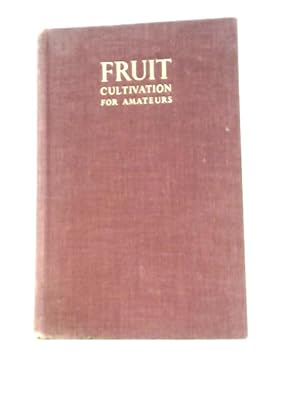 Seller image for Fruit Cultivation For Amateurs for sale by World of Rare Books