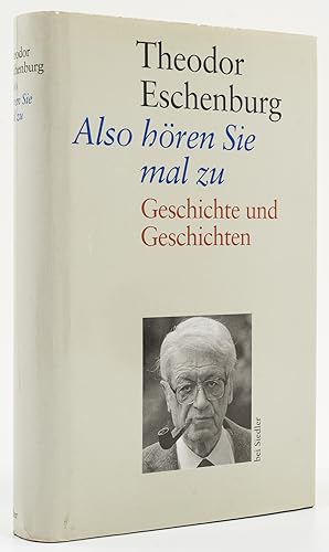 Seller image for Also hren Sie mal zu. Geschichte und Geschichten. - [Signiert]. - for sale by Antiquariat Tautenhahn