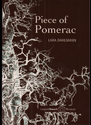 Seller image for Piece of pomerac. Lara Dahlmann. 8. Juni 2008 - 17. August 2008, Leopold-Hoesch-Museum Dren. for sale by Antiquariat Jenischek