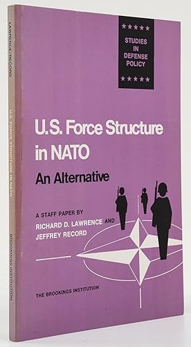 Bild des Verkufers fr U.S. Force Structure in Nato. An Alternative. A Staff Paper. - zum Verkauf von Antiquariat Tautenhahn