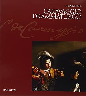 Immagine del venditore per Caravaggio drammaturgo. Lettura teatrale dell'opera pittorica. Ediz. illustrata venduto da Libreria sottomarina - Studio Bibliografico