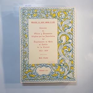 Coleccioon de oficios y documentos dirigidos por las autoridades del Departamento de Quito al Cab...