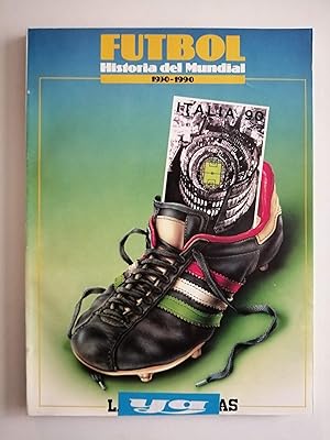 Fútbol : historia del Mundial : 1930-1990