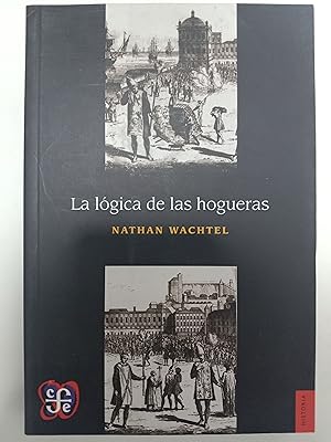 Seller image for La lgica de las hogueras for sale by Libros nicos