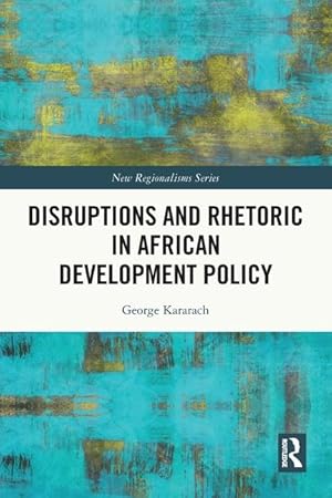 Imagen del vendedor de Disruptions and Rhetoric in African Development Policy a la venta por moluna