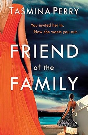Seller image for Friend of the Family: You invited her in. Now she wants you out. The gripping page-turner you don't want to miss. for sale by WeBuyBooks