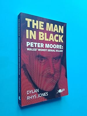 The Man in Black: Peter Moore - Wales' Worst Serial Killer