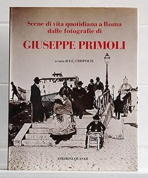 Imagen del vendedor de Scene di vita quotidiana a Roma dalle fotografie di Giuseppe Primoli. Ediz. illustrata a la venta por Libreria sottomarina - Studio Bibliografico